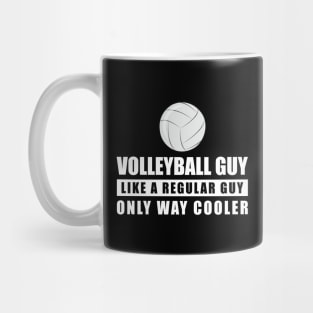 Volleyball Guy Like A Regular Guy Only Way Cooler - Funny Quote Mug